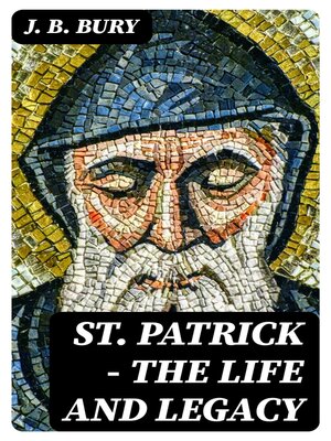 cover image of St. Patrick--The Life and Legacy